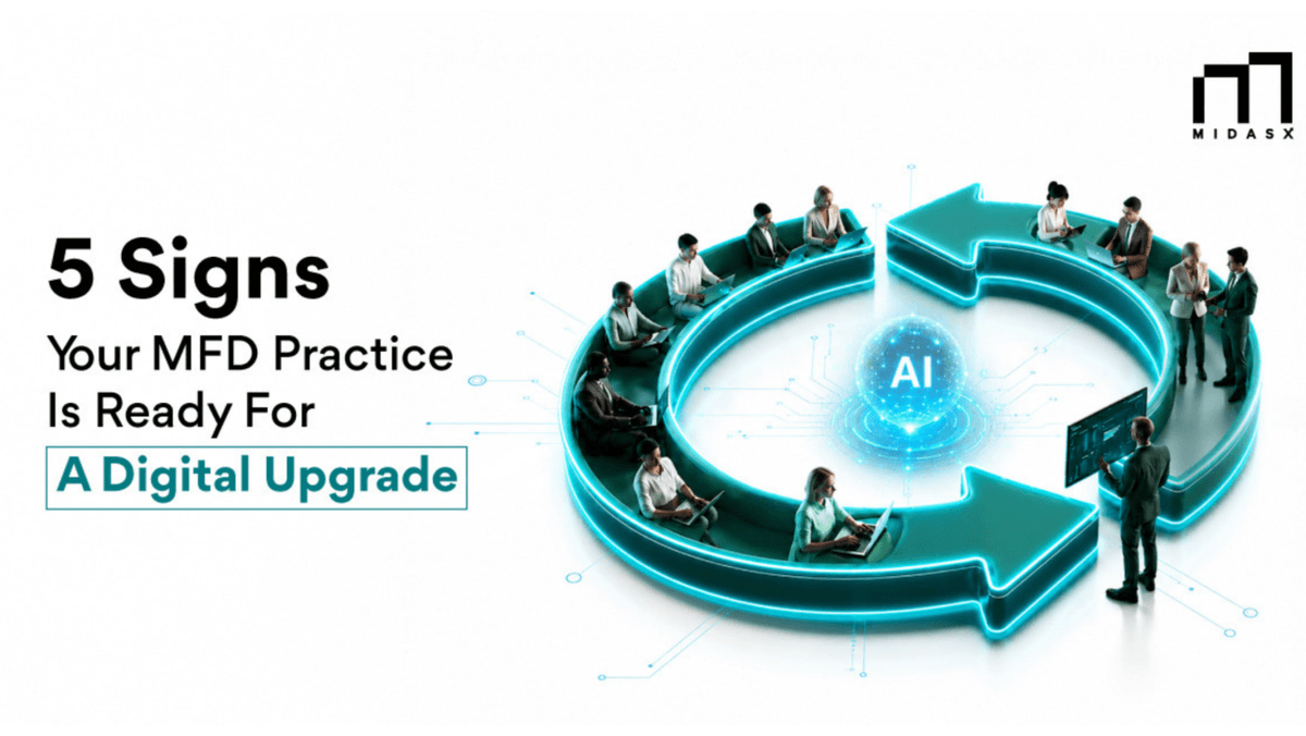 5 Signs Your MFD Practice Is Ready for a Digital Upgrade